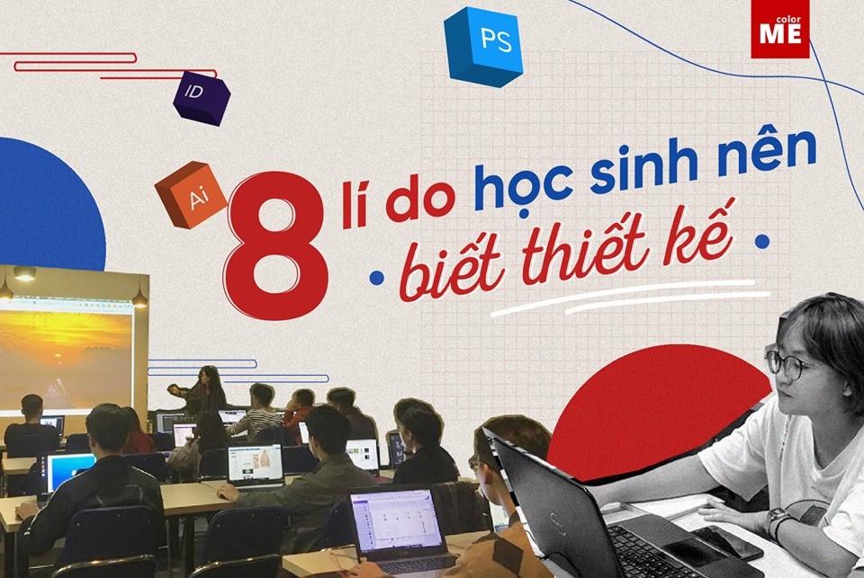 image - 8 LÝ DO HỌC SINH SINH VIÊN NÊN BIẾT THIẾT KẾ ĐỒ HOẠ