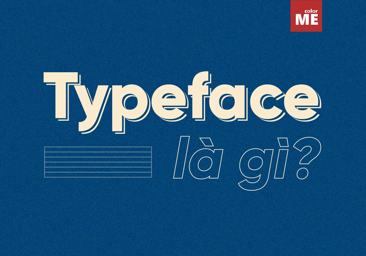 image - Typeface là gì? Những quy tắc quan trọng khi chọn Typeface