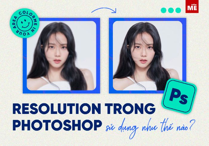 image - Resolution trong Photoshop sử dụng như thế nào?