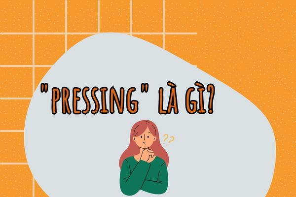 Pressing là gì trên mạng xã hội