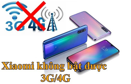 Điện thoại Xiaomi không bật được 3G/4G