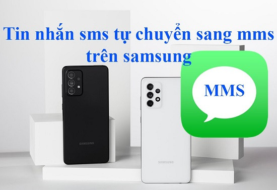 Tin nhắn tự chuyển sang mms trên Samsung