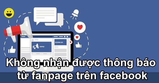 Lỗi không nhận được thông báo từ fanpage trên Facebook