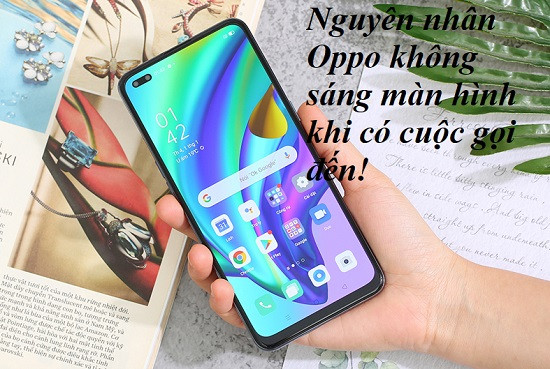 Nguyên nhân Oppo không sáng màn hình khi có cuộc gọi đến