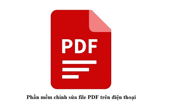 TOP 3 phần mềm chỉnh sửa file PDF trên điện thoại