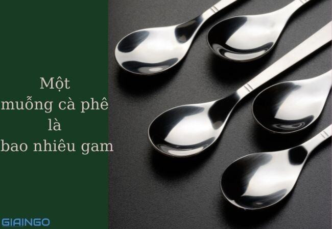 Một muỗng cà phê là bao nhiêu gam