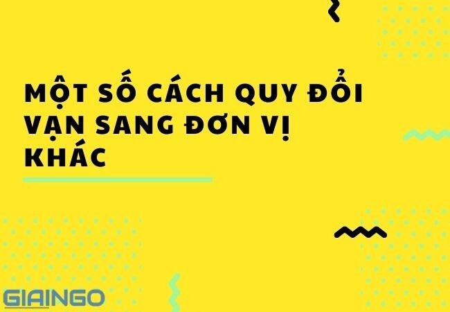 Một số cách quy đổi vạn sang đơn vị khác