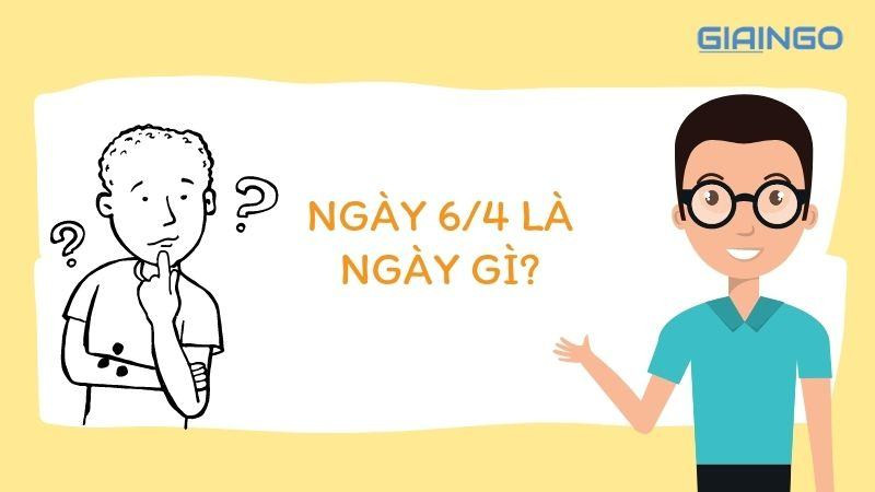 ngày 6 tháng 4 là ngày gì