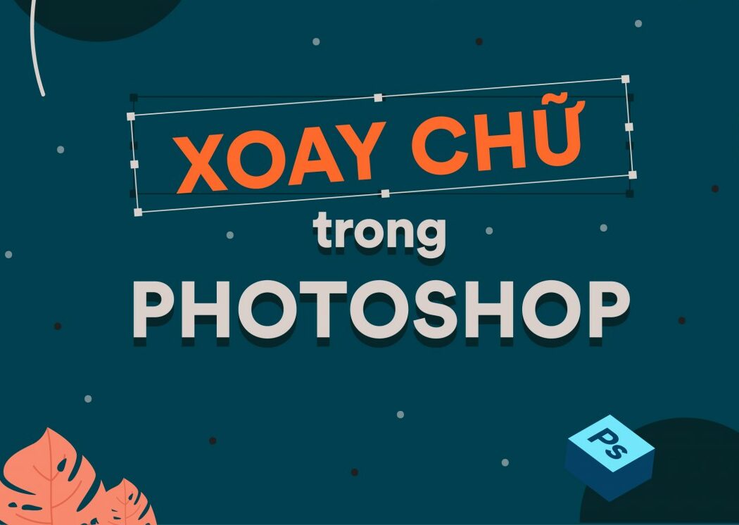 Cách xoay chữ trong photoshop