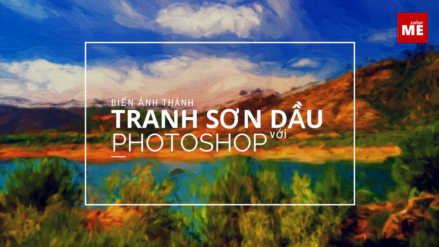 Chuyển ảnh thành tranh sơn dầu bằng photoshop