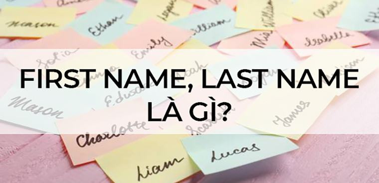 First name là tên hay họ?