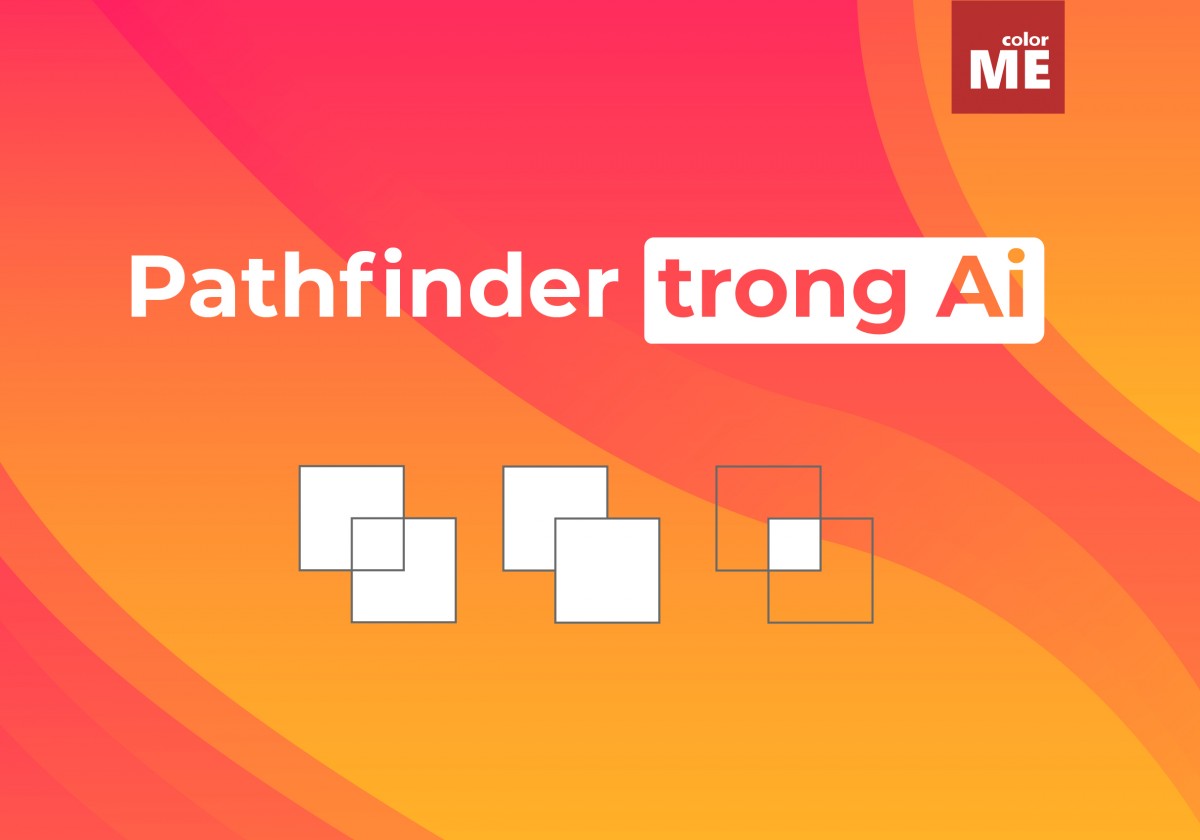Pathfinder là một trình tiết kiệm thời gian khổng lồ khi tạo các thiết kế vector chi tiết trong Adobe Illustrator. Vậy Pathfinder là gì? Và cách sử dụng công cụ này như thế nào? Cùng ColorME tìm hiểu qua bài viết dưới đây nhé