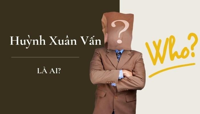 đại gia Huỳnh Xuân Vấn là ai