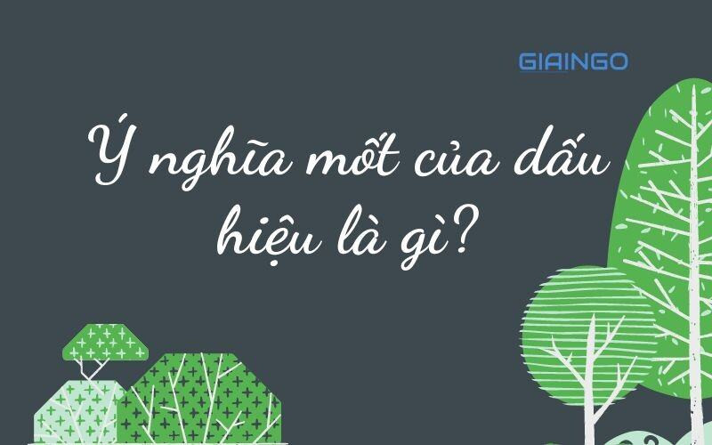 Ý nghĩa mốt của dấu hiệu là gì?
