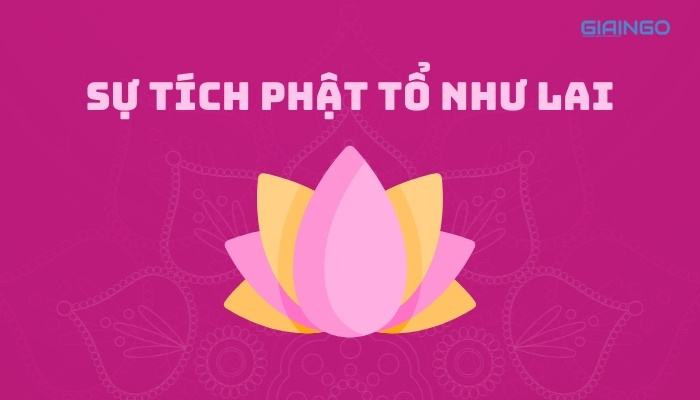 Sự tích Phật Tổ Như Lai