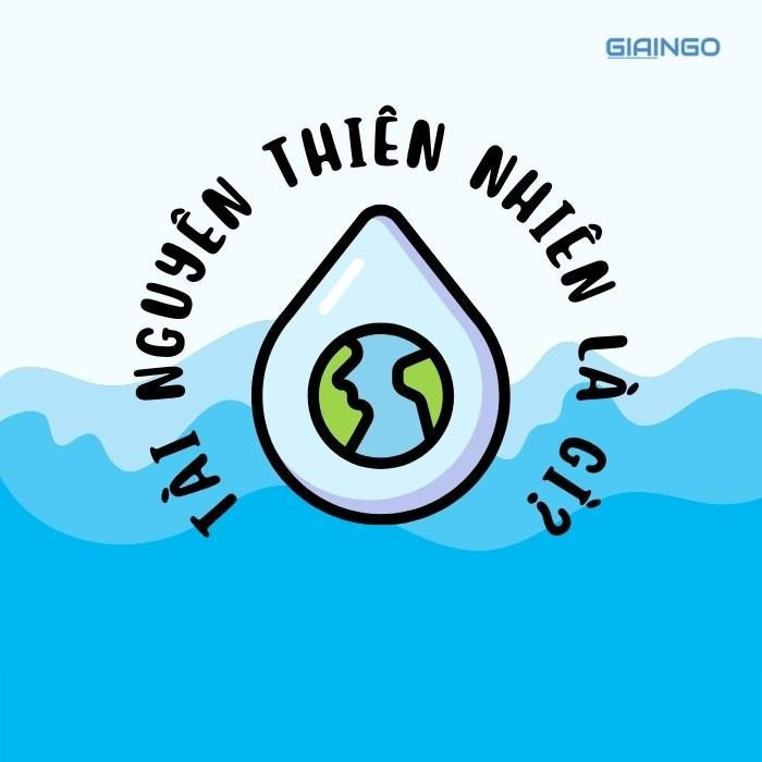 Tài nguyên thiên nhiên là gì