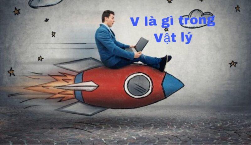 v la gi trong vat ly