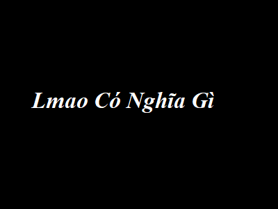 Lmao