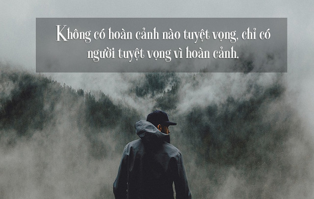 Con người có thể tuyệt vọng trong mọi hoàn cảnh 